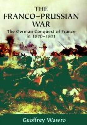 The Franco-Prussian War(English, Hardcover, Wawro Geoffrey)