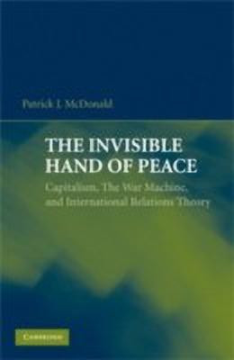 The Invisible Hand of Peace(English, Hardcover, McDonald Patrick J.)