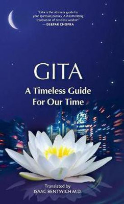 Gita - A Timeless Guide For Our Time(English, Hardcover, Bentwich Isaac M D)