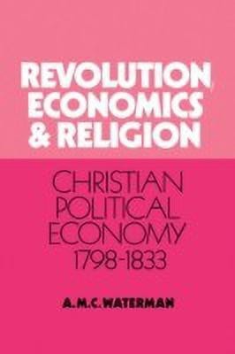 Revolution, Economics and Religion(English, Paperback, Waterman A. M. C.)