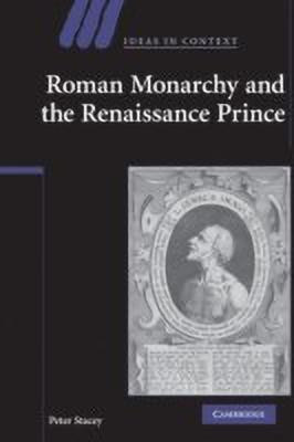 Roman Monarchy and the Renaissance Prince(English, Paperback, Stacey Peter)