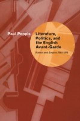 Literature, Politics, and the English Avant-Garde(English, Hardcover, Peppis Paul)