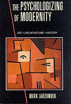 The Psychologizing of Modernity(English, Hardcover, Jarzombek Mark)