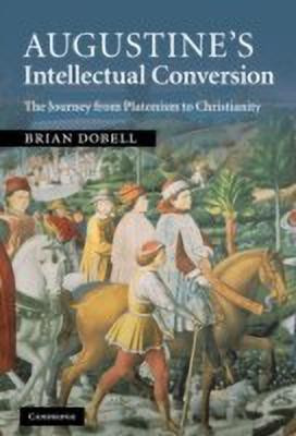 Augustine's Intellectual Conversion(English, Hardcover, Dobell Brian)