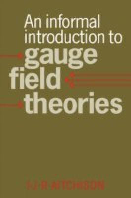 An Informal Introduction to Gauge Field Theories(English, Hardcover, Aitchison Ian J. R.)