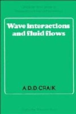 Wave Interactions and Fluid Flows(English, Hardcover, Craik Alex D. D.)