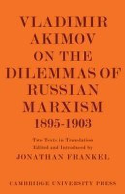 Vladimir Akimov on the Dilemmas of Russian Marxism 1895-1903(English, Paperback, unknown)