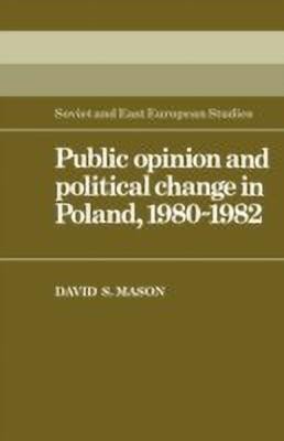 Public Opinion and Political Change in Poland, 1980-1982(English, Paperback, Mason David Stewart)