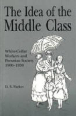 The Idea of the Middle Class(English, Hardcover, Parker David S.)