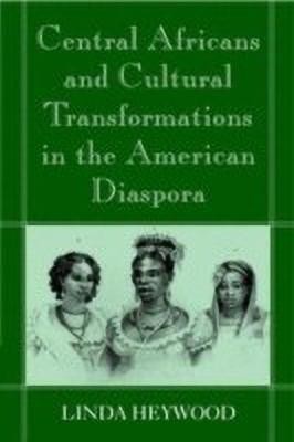 Central Africans and Cultural Transformations in the American Diaspora(English, Hardcover, unknown)