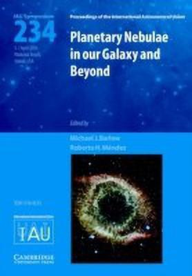 Planetary Nebulae in our Galaxy and Beyond (IAU S234)(English, Hardcover, Mendez Roberto H.)
