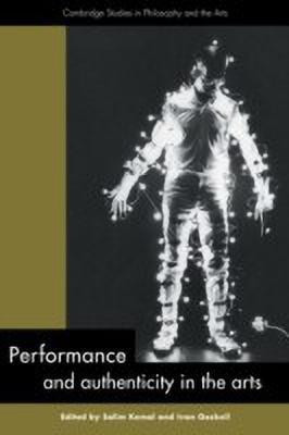 Performance and Authenticity in the Arts(English, Paperback, unknown)