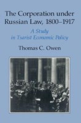 The Corporation under Russian Law, 1800-1917(English, Paperback, Owen Thomas C.)