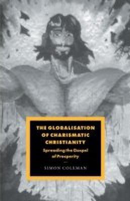 The Globalisation of Charismatic Christianity(English, Paperback, Coleman Simon)