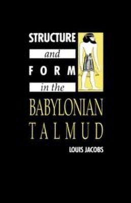 Structure and Form in the Babylonian Talmud(English, Hardcover, Jacobs Louis)