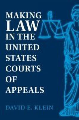 Making Law in the United States Courts of Appeals(English, Paperback, Klein David E.)