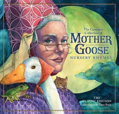 The Classic Collection of Mother Goose Nursery Rhymes(English, Hardcover, Mother Goose)