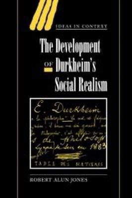 The Development of Durkheim's Social Realism(English, Hardcover, Jones Robert Alun)