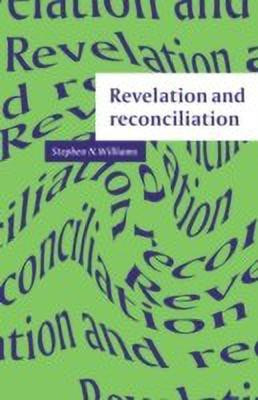 Revelation and Reconciliation(English, Paperback, Williams Stephen N.)