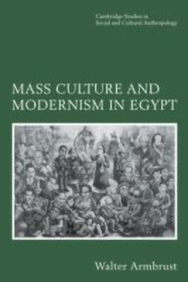 Mass Culture and Modernism in Egypt(English, Hardcover, Armbrust Walter)