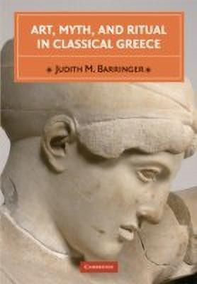 Art, Myth, and Ritual in Classical Greece(English, Paperback, Barringer Judith M.)