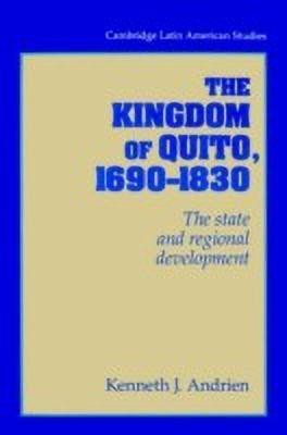 The Kingdom of Quito, 1690-1830(English, Paperback, Andrien Kenneth J.)