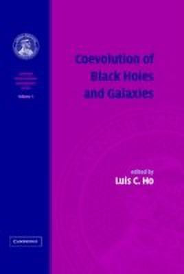 Coevolution of Black Holes and Galaxies: Volume 1, Carnegie Observatories Astrophysics Series(English, Hardcover, unknown)