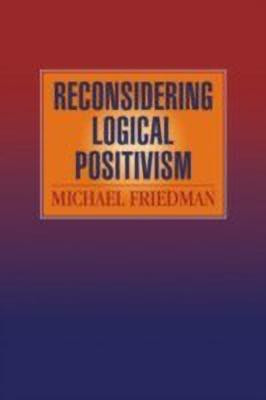 Reconsidering Logical Positivism(English, Hardcover, Friedman Michael)