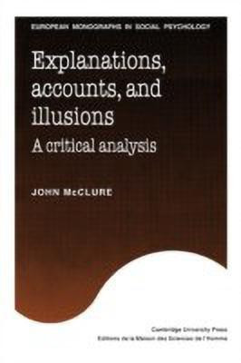 Explanations, Accounts, and Illusions(English, Paperback, McClure John)