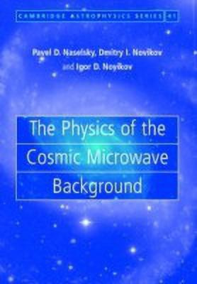 The Physics of the Cosmic Microwave Background(English, Hardcover, Naselsky Pavel D.)