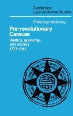 Pre-Revolutionary Caracas(English, Hardcover, McKinley P. Michael)