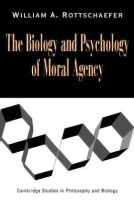 The Biology and Psychology of Moral Agency(English, Paperback, Rottschaefer William Andrew)