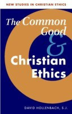 The Common Good and Christian Ethics(English, Paperback, Hollenbach David)