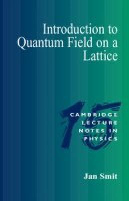 Introduction to Quantum Fields on a Lattice(English, Paperback, Smit Jan)