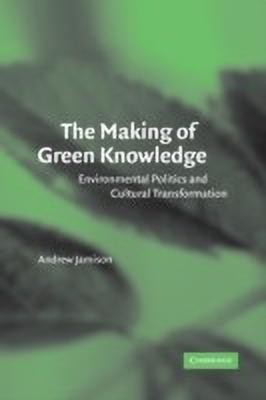 The Making of Green Knowledge(English, Hardcover, Jamison Andrew)