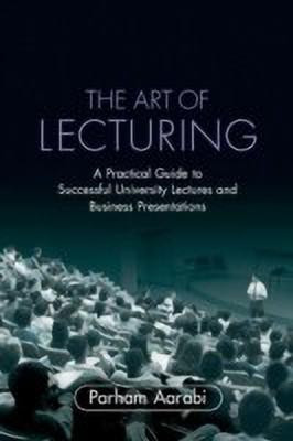 The Art of Lecturing(English, Paperback, Aarabi Parham)