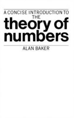 A Concise Introduction to the Theory of Numbers(English, Paperback, Baker Alan)