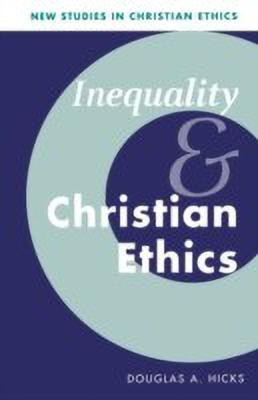 Inequality and Christian Ethics(English, Paperback, Hicks Douglas A.)