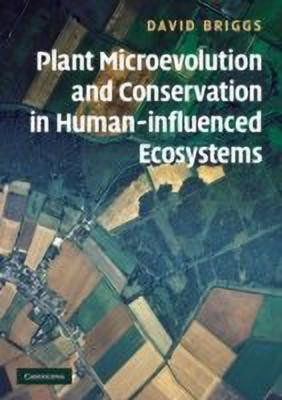 Plant Microevolution and Conservation in Human-influenced Ecosystems(English, Paperback, Briggs David)