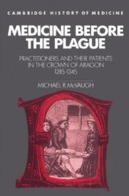 Medicine before the Plague(English, Paperback, McVaugh Michael R.)