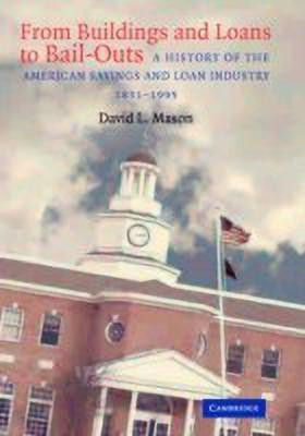 From Buildings and Loans to Bail-Outs(English, Hardcover, Mason David L.)