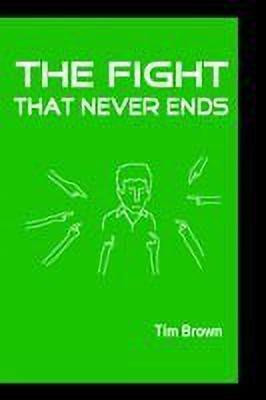 The Fight That Never Ends(English, Paperback, Brown Tim)