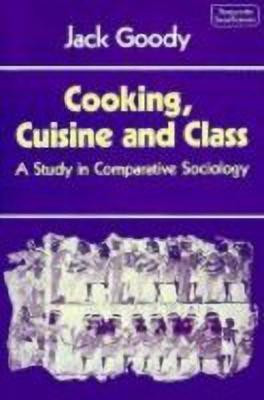 Cooking, Cuisine and Class(English, Hardcover, Goody Jack)