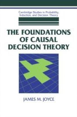 The Foundations of Causal Decision Theory(English, Paperback, Joyce James M.)