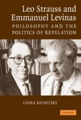 Leo Strauss and Emmanuel Levinas(English, Hardcover, Batnitzky Leora)
