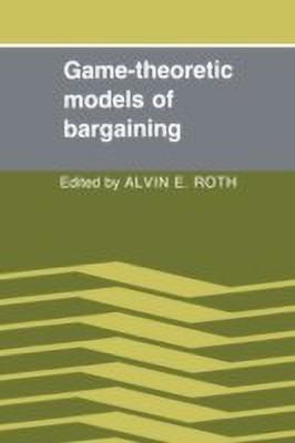 Game-Theoretic Models of Bargaining(English, Hardcover, unknown)