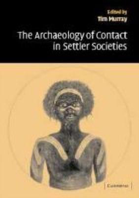 The Archaeology of Contact in Settler Societies(English, Hardcover, unknown)