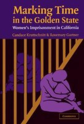 Marking Time in the Golden State(English, Hardcover, Kruttschnitt Candace)