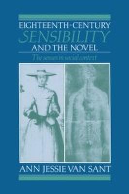 Eighteenth-Century Sensibility and the Novel(English, Paperback, Sant Ann Jessie van)