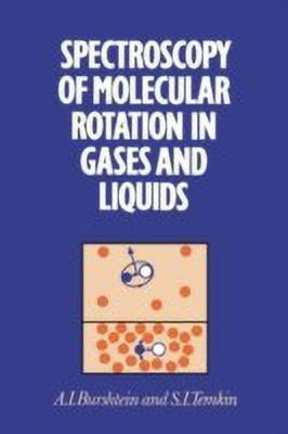 Spectroscopy of Molecular Rotation in Gases and Liquids(English, Paperback, Burshtein A. I.)